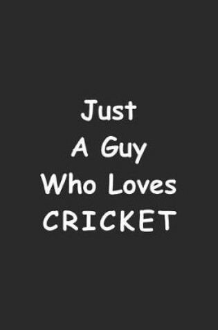 Cover of Just A Guy Who Loves Cricket