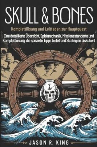 Cover of Skull & Bones Komplettlösung Und Leitfaden Zur Hauptquest