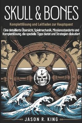 Book cover for Skull & Bones Komplettlösung Und Leitfaden Zur Hauptquest