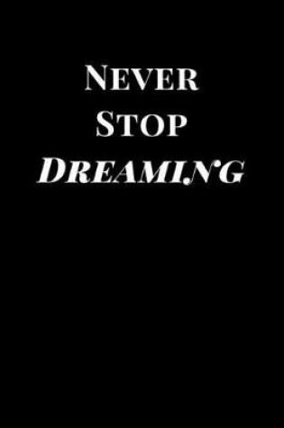 Cover of Never Stop Dreaming