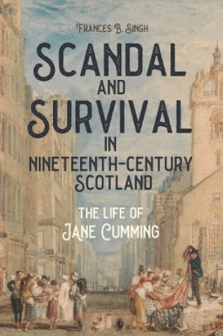 Cover of Scandal and Survival in Nineteenth-Century Scotland