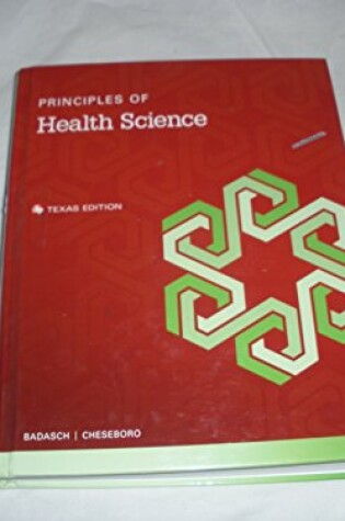 Cover of Principles of Health Science Student Edition -- Texas -- CTE/School