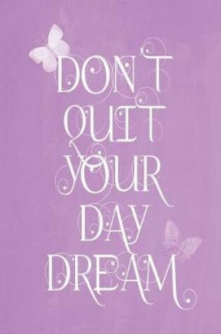 Cover of Pastel Chalkboard Journal - Don't Quit Your Daydream (Lilac)
