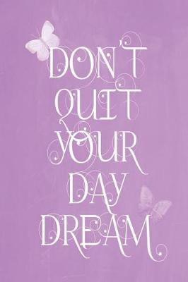 Book cover for Pastel Chalkboard Journal - Don't Quit Your Daydream (Lilac)