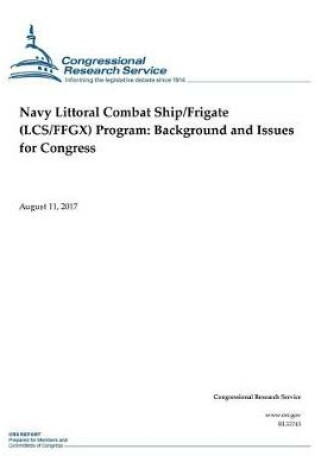 Cover of Navy Littoral Combat Ship/Frigate (LCS/FFGX) Program