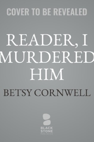 Cover of Reader, I Murdered Him