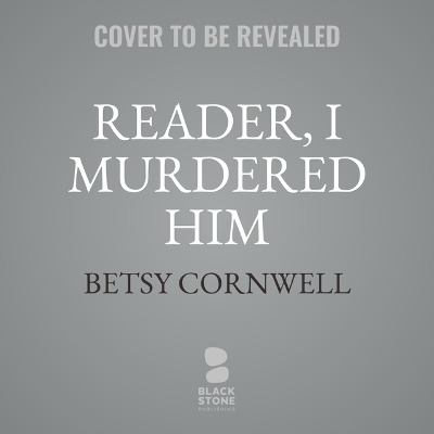 Book cover for Reader, I Murdered Him