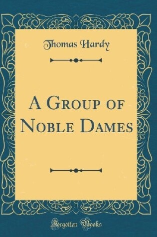 Cover of A Group of Noble Dames (Classic Reprint)