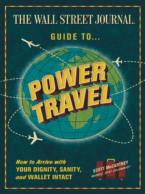 Book cover for The Wall Street Journal Guide to Power Travel