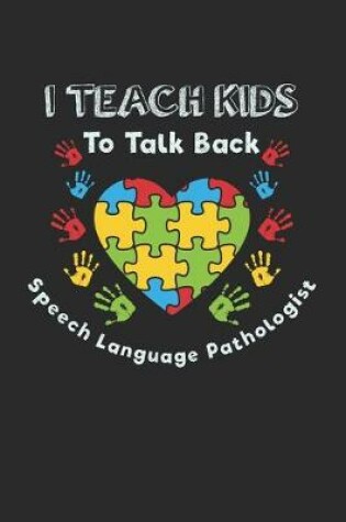 Cover of I Teach Kids To Talk Back Speech Language Pathologist