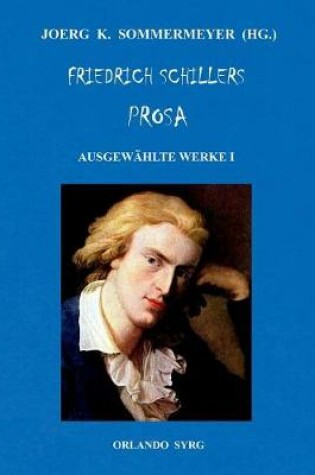 Cover of Friedrich Schillers Prosa. Ausgewählte Werke I