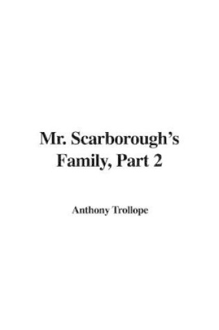 Cover of Mr. Scarborough's Family, Part 2