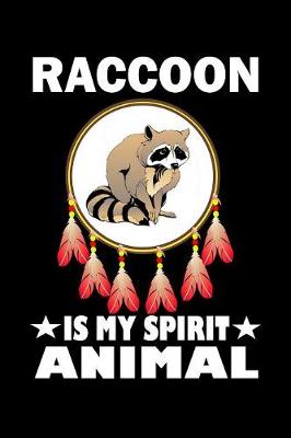 Book cover for Raccoon Is My Spirit Animal