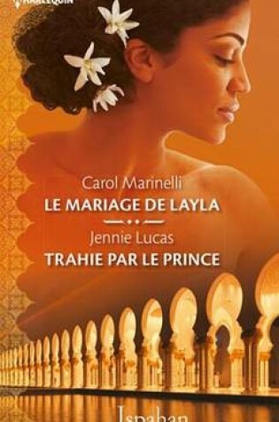 Cover of Le Mariage de Layla - Trahie Par Le Prince