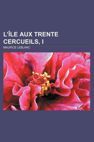 Cover of L'Ile Aux Trente Cercueils, I