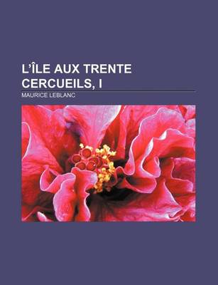 Book cover for L'Ile Aux Trente Cercueils, I