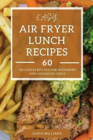 Cover of Easy Air Fryer Lunch Recipes