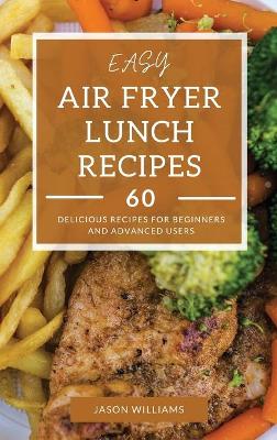 Book cover for Easy Air Fryer Lunch Recipes