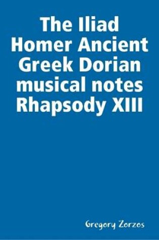 Cover of The Iliad Homer Ancient Greek Dorian Musical Notes Rhapsody XIII