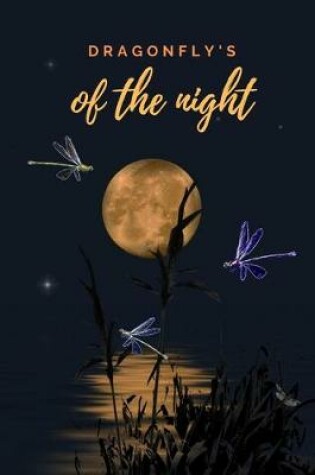 Cover of Dragonfly's of the night - Notebook