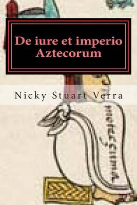 Book cover for de Iure Et Imperio Aztecorum