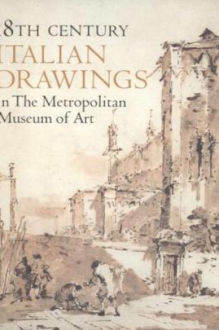 Cover of Eighteenth Century Italian Drawings in The Metropolitan Museum of Art