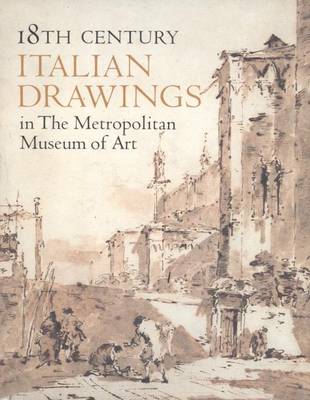 Book cover for Eighteenth Century Italian Drawings in The Metropolitan Museum of Art