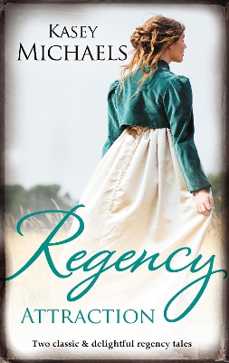 Book cover for Regency Attraction/A Gentleman by Any Other Name/The Dangerous Debutante