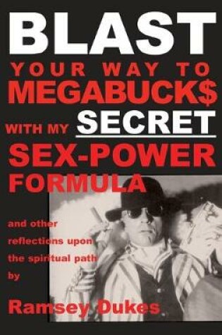 Cover of BLAST Your Way To Megabuck$ with my SECRET Sex-Power Formula