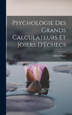 Book cover for Psychologie Des Grands Calculateurs Et Joiers D'Échecs