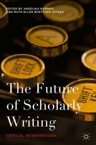 Cover of The Future of Scholarly Writing