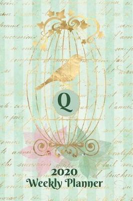 Book cover for Plan On It 2020 Weekly Calendar Planner 15 Month Pocket Appointment Notebook - Gilded Bird In A Cage Monogram Letter Q