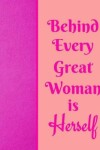 Book cover for Behind Every Great Woman is Herself