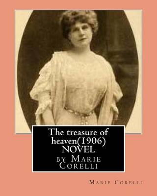 Book cover for The treasure of heaven(1906)NOVEL by Marie Corelli