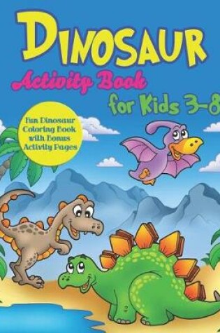 Cover of Dinosaur Activity Book for Kids 3-8