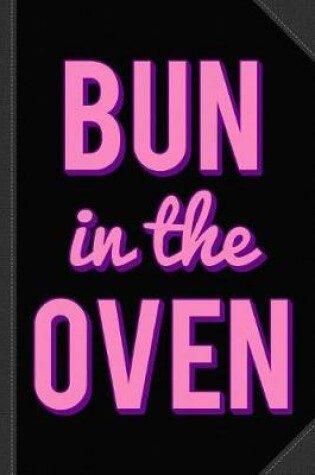 Cover of Bun in the Oven Journal Notebook