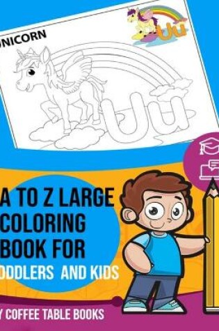 Cover of A To Z Large Coloring Book For Toddlers and Kids