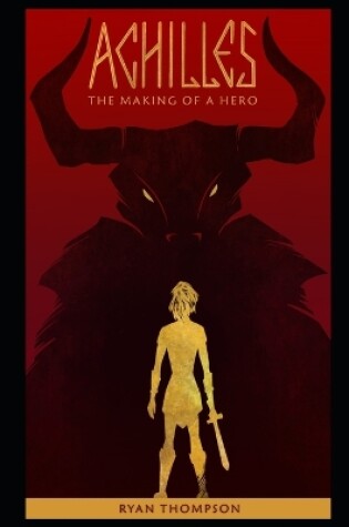 Cover of Achilles The Making of a Hero