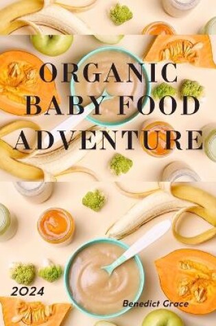 Cover of Organic Baby Food Adventure