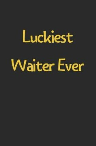 Cover of Luckiest Waiter Ever