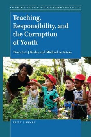 Cover of Teaching, Responsibility, and the Corruption of Youth