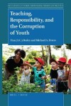 Book cover for Teaching, Responsibility, and the Corruption of Youth