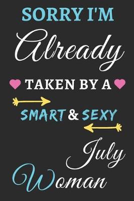 Book cover for Sorry I'm already Taken by a Smart & Sexy July Woman