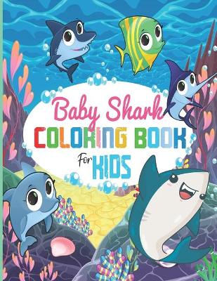 Book cover for Baby Shark Coloring Book For Kids