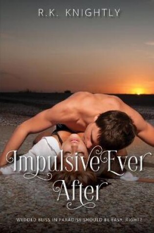 Cover of Impulsive Ever After