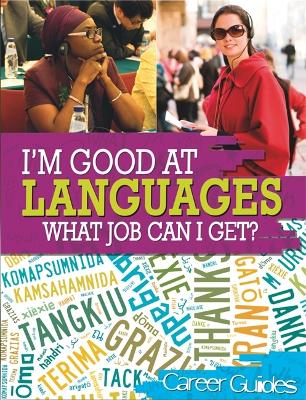 Book cover for I'm Good At Languages, What Job Can I Get?