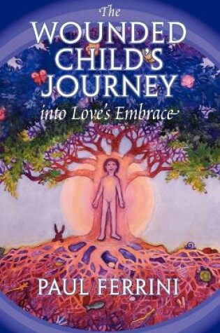 Cover of Wounded Child's Journey into Love's Embrace