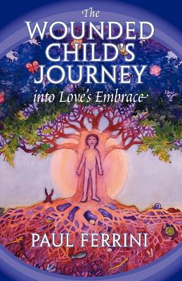 Book cover for Wounded Child's Journey into Love's Embrace