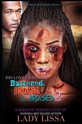Book cover for His Love Leaves Me Battered, Broken & Bruised 2