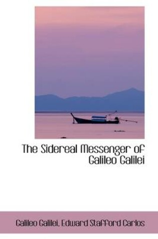 Cover of The Sidereal Messenger of Galileo Galilei